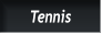 Tennis Tennis